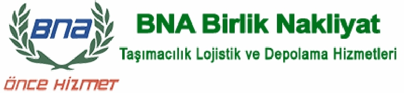 BNA BİRLİK NAK. TAŞ. LOJ. DEPO HİZ. LTD. ŞTİ