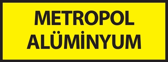 METROPOL ALÜMİNYUM İN. SAN. VE TİC. LTD. ŞTİ